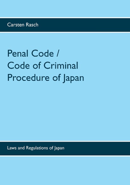 Penal Code / Code of Criminal Procedure of Japan: Laws and Regulations of Japan