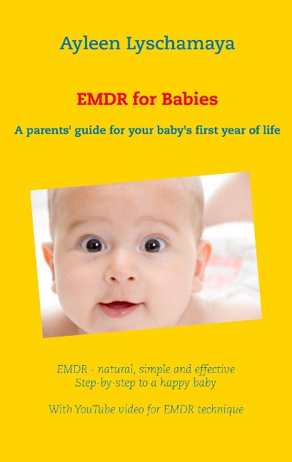 EMDR for Babies: A parents guide for your babys first year of life