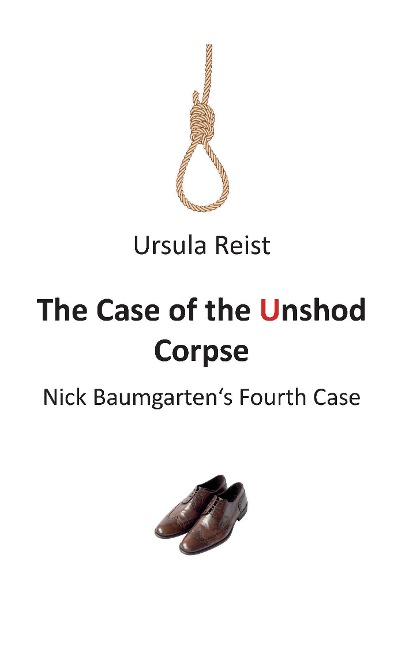 The Case of the Unshod Corpse: Nick Baumgartens Fourth Case