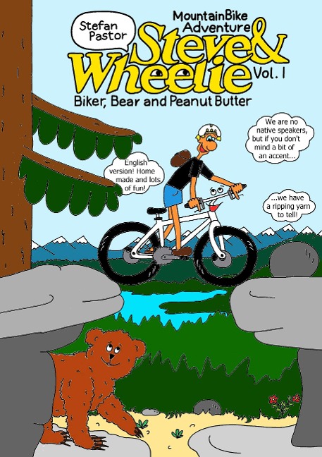 Steve & Wheelie - Mountain Bike Adventure: Biker, Bear and Peanut Butter