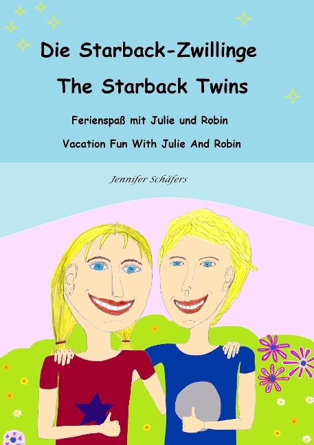 Die Starback-Zwillinge  -  The Starback Twins: Ferienspaß mit Julie und Robin  -  Vacation Fun with Julie and Robin