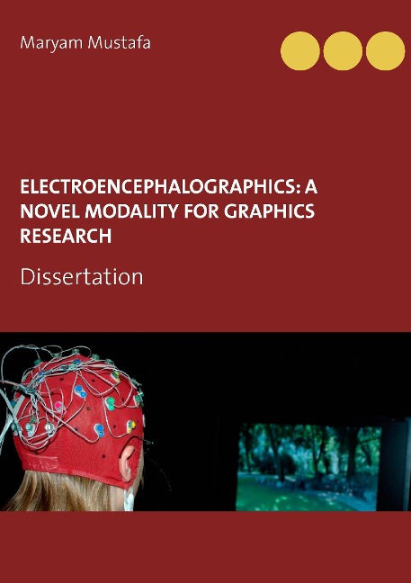 ElectroEncephaloGraphics: A Novel Modality For Graphics Research: Dissertation