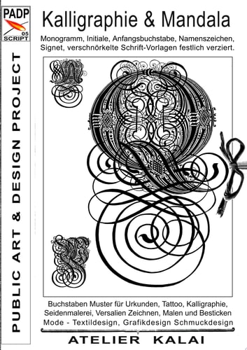 PADP-Script 005: Kalligraphie und Mandala Monogramm, Initiale, Anfangsbuchstabe, Namenszeichen, Signet, verschnörkelte Schrift-Vorlagen festlich verziert.