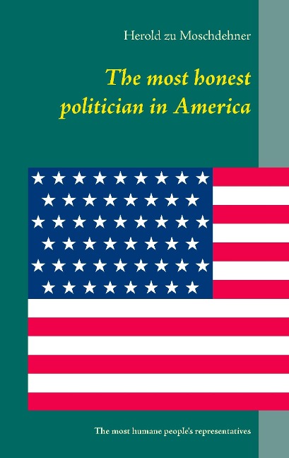 The most honest politician in America: The most humane peoples representatives