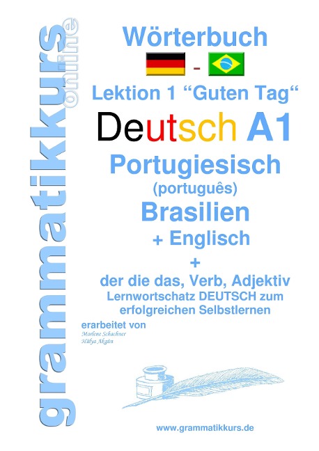 Wörterbuch Deutsch -  Portugiesisch (Brasilien) - Englisch Niveau A1: Lernwortschatz A1 Lektion 1 Guten Tag Sprachkurs Deutsch zum erfolgreichen Selbstlernen für  TeilnehmerInnen aus Brasilien
