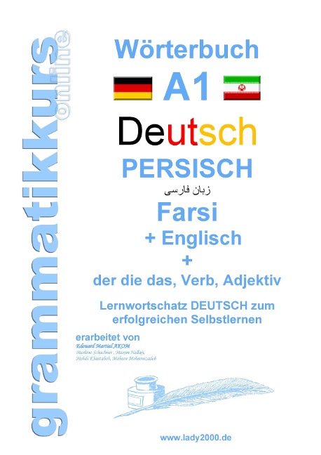 Wörterbuch Deutsch - Persisch - Farsi - Englisch: Lernwortschatz A1 Sprachkurs  Deutsch zum erfolgreichen Selbstlernen für TeilnehmerInnen aus Iran, Afghanistan u.s.w.