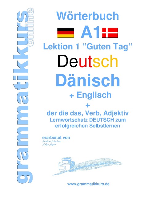 Wörterbuch Deutsch - Dänisch - Englisch Niveau A1: Lernwortschatz A1 Lektion 1 Guten Tag Sprachkurs deutsch zum erfolgreichen Selbstlernen für  TeilnehmerInnen aus Dänemark