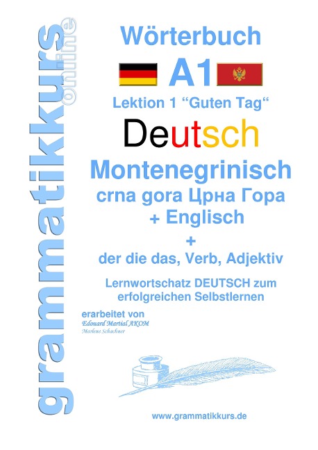 Wörterbuch Deutsch - Montenegrinisch - Englisch Niveau A1: Lernwortschatz A1 Lektion 1 Guten Tag Sprachkurs Deutsch zum erfolgreichen Selbstlernen für Freunde aus Montenegro