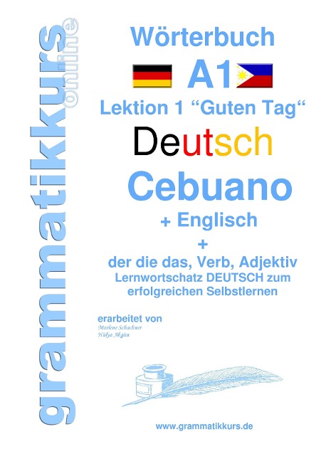 Wörterbuch Deutsch - Cebuano - Englisch Niveau A1: Lernwortschatz A1 Lektion 1 Guten Tag Sprachkurs  Deutsch zum erfolgreichen Selbstlernen für  TeilnehmerInnen aus  Philippinen / Asien
