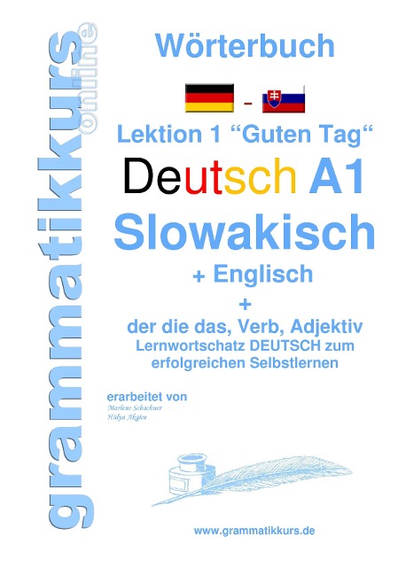 Wörterbuch Deutsch - Slowakisch -  Englisch Niveau A1: Lernwortschatz A1 Lektion 1 Guten Tag Sprachkurs  Deutsch zum erfolgreichen Selbstlernen für  TeilnehmerInnen aus der Slowakei