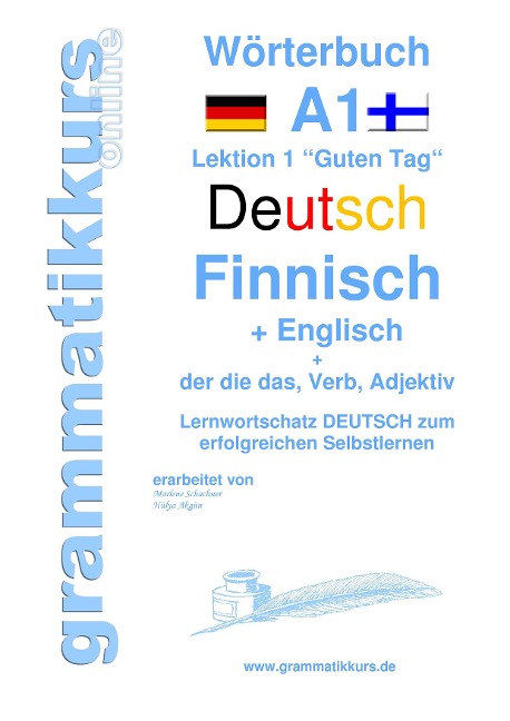 Wörterbuch Deutsch - Finnisch - Englisch Niveau A1: Lernwortschatz A1 Lektion 1 Guten Tag Sprachkurs Deutsch zum erfolgreichen Selbstlernen für  TeilnehmerInnen aus Finland