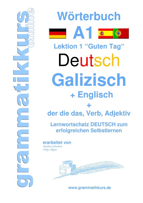 Wörterbuch Deutsch - Galizisch - Englisch Niveau A1: Lernwortschatz A1 Lektion 1 Guten Tag Sprachkurs deutsch zum erfolgreichen Selbstlernen für  TeilnehmerInnen aus Galizien , Spanien, Portugal