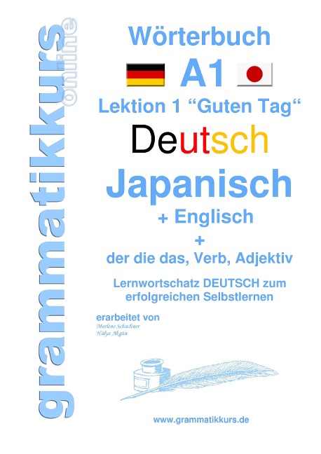 Wörterbuch Deutsch - Japanisch - Englisch Niveau A1: Lernwortschatz A1 Lektion 1 Guten Tag Sprachkurs  Deutsch zum erfolgreichen Selbstlernen für  TeilnehmerInnen aus Japan
