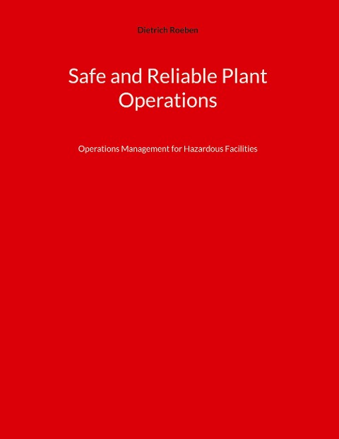 Safe and Reliable Plant Operations: Operations Management for Hazardous Facilities