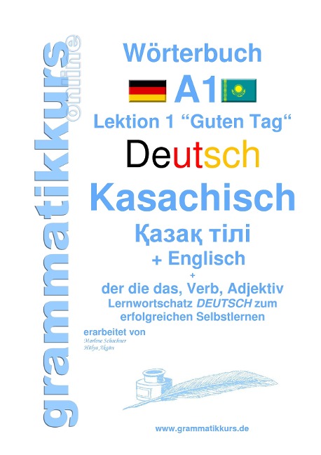 Wörterbuch Deutsch - Kasachisch - Englisch Niveau A1: Lernwortschatz A1 Lektion 1 Guten Tag Sprachkurs Deutsch zum erfolgreichen Selbstlernen für  TeilnehmerInnen aus Kasachstan