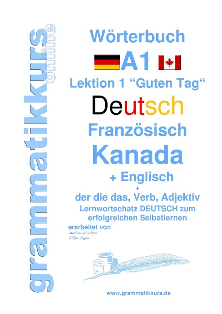 Wörterbuch Deutsch - Französisch Kanada - Englisch Niveau A1: Lernwortschatz A1 Lektion 1 Guten Tag Sprachkurs  Deutsch zum erfolgreichen Selbstlernen für  Englisch  sprechende  TeilnehmerInnen