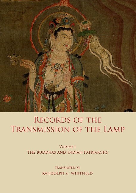 Record of the Transmission of the Lamp: Volume One: The Buddhas and indian patriarchs