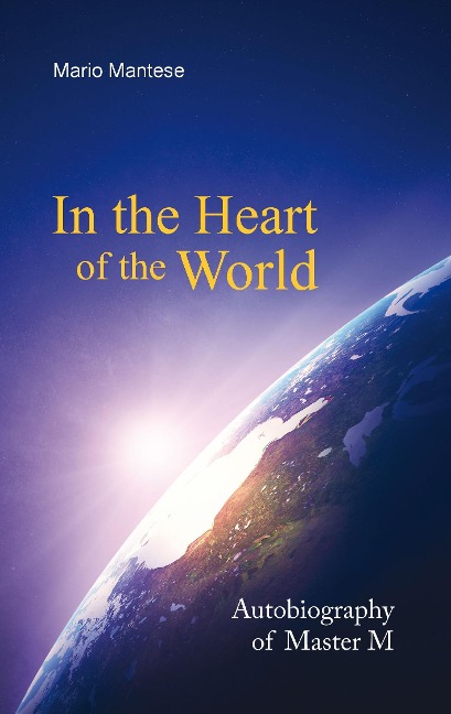 In the Heart of the World: Autobiography of Master M