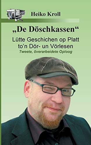 De Döschkassen Lütte Geschichen op Platt to'n Dör- un Vörlesen