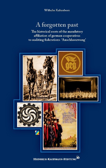 A forgotten past: The historical roots of the mandatory affiliation of german cooperatives to auditing federations 'Anschlusszwang'