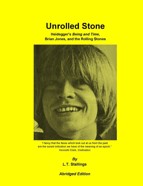 Unrolled Stone - Abridged Edition: Heideggers Being and Time, Brian Jones, and the Rolling Stones