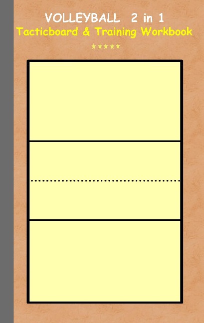Volleyball 2 in 1 Tacticboard and Training Workbook: Tactics/strategies/drills for trainer/coaches, notebook, training, exercise, exercises, drills, practice, exercise course, tutorial, winning strategy, technique, sport club, play moves, coaching instruc