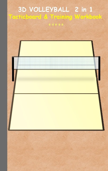 3D Volleyball 2 in 1 Tacticboard and Training Workbook: Tactics/strategies/drills for trainer/coaches, notebook, training, exercise, exercises, drills, practice, exercise course, tutorial, winning strategy, technique, sport club, play moves, coaching inst