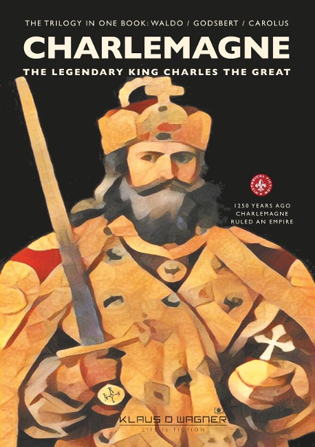 Charlemagne    (english version): The legendary king Charles the Great