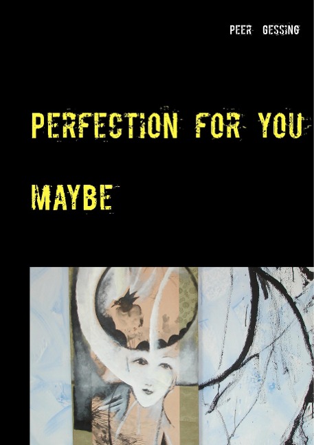 Perfection for you: maybe
