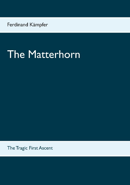 The Matterhorn: The Tragic First Ascent