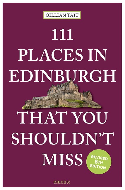 111 Places in Edinburgh That You Shouldn't Miss