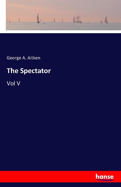 The Spectator: Vol V