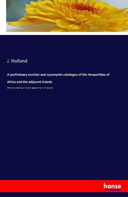A preliminary revision and synonymic catalogue of the Hesperiidae of Africa and the adjacent islands: With descriptions of some apparently new species