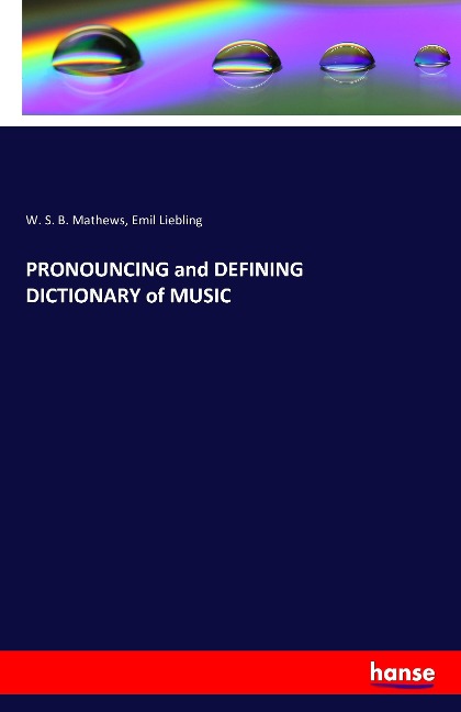 PRONOUNCING and DEFINING  DICTIONARY of MUSIC