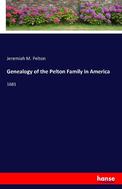 Genealogy of the Pelton Family in America: 1681