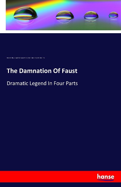 The Damnation Of Faust: Dramatic Legend In Four Parts