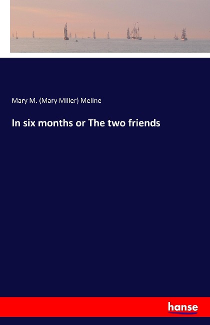 In six months or The two friends