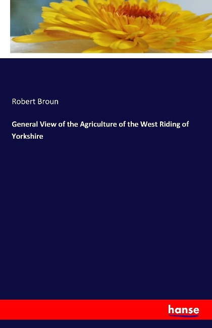 General View of the Agriculture of the West Riding of Yorkshire