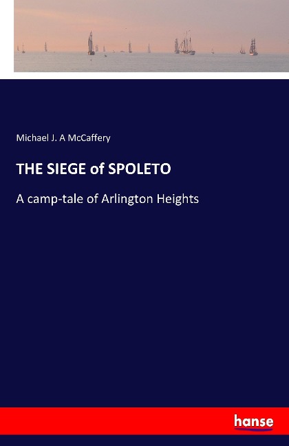 THE SIEGE of SPOLETO: A camp-tale of Arlington Heights