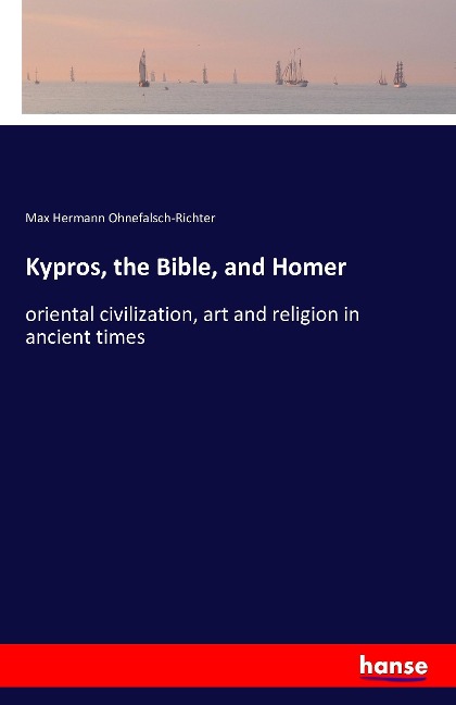 Kypros, the Bible, and Homer: oriental civilization, art and religion in ancient times