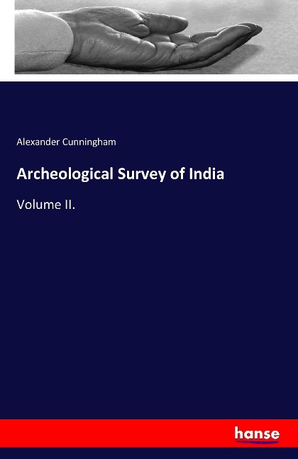 Archeological Survey of India: Volume II.