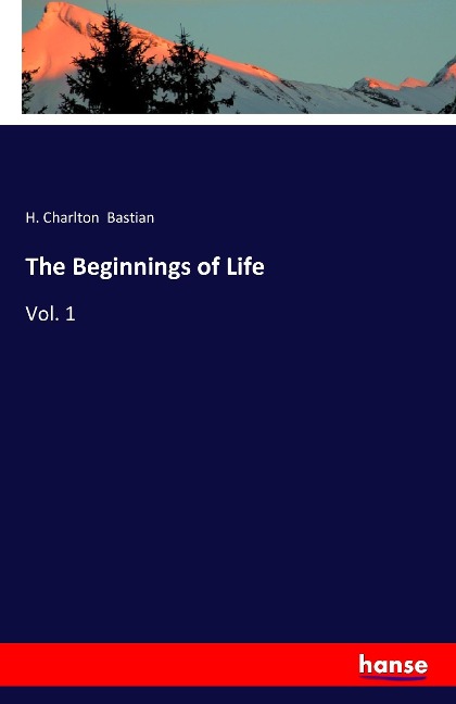 The Beginnings of Life: Vol. 1