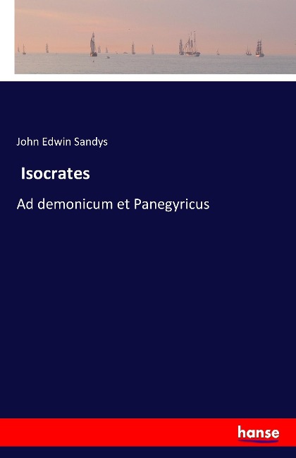 Isocrates: Ad demonicum et Panegyricus