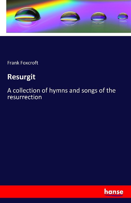 Resurgit: A collection of hymns and songs of the resurrection