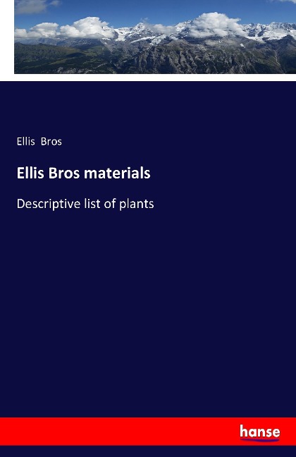 Ellis Bros materials: Descriptive list of plants