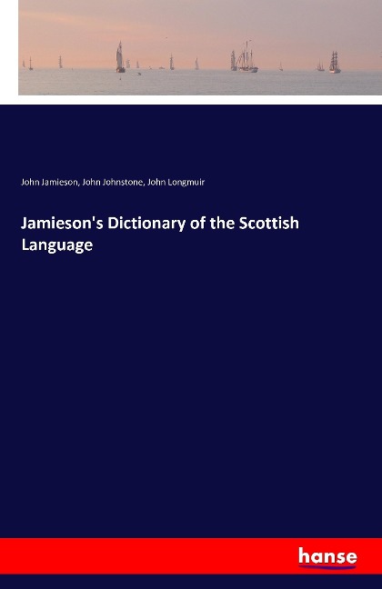Jamiesons Dictionary of the Scottish Language
