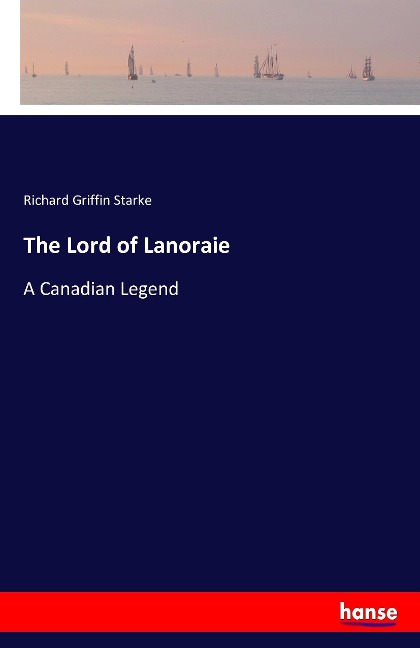 The Lord of Lanoraie: A Canadian Legend