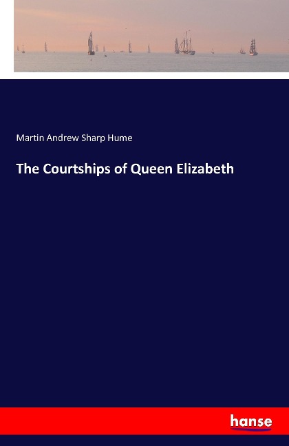 The Courtships of Queen Elizabeth