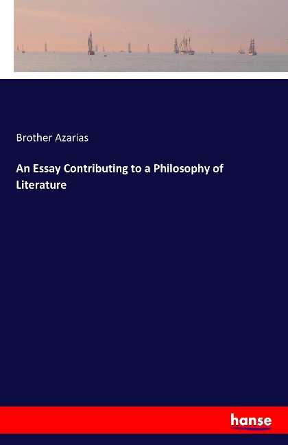 An Essay Contributing to a Philosophy of Literature