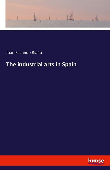 The industrial arts in Spain